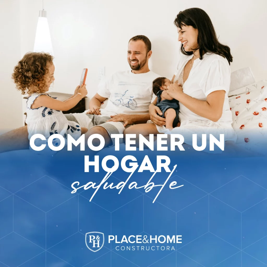 Como tener un hogar saludable - Place & Home