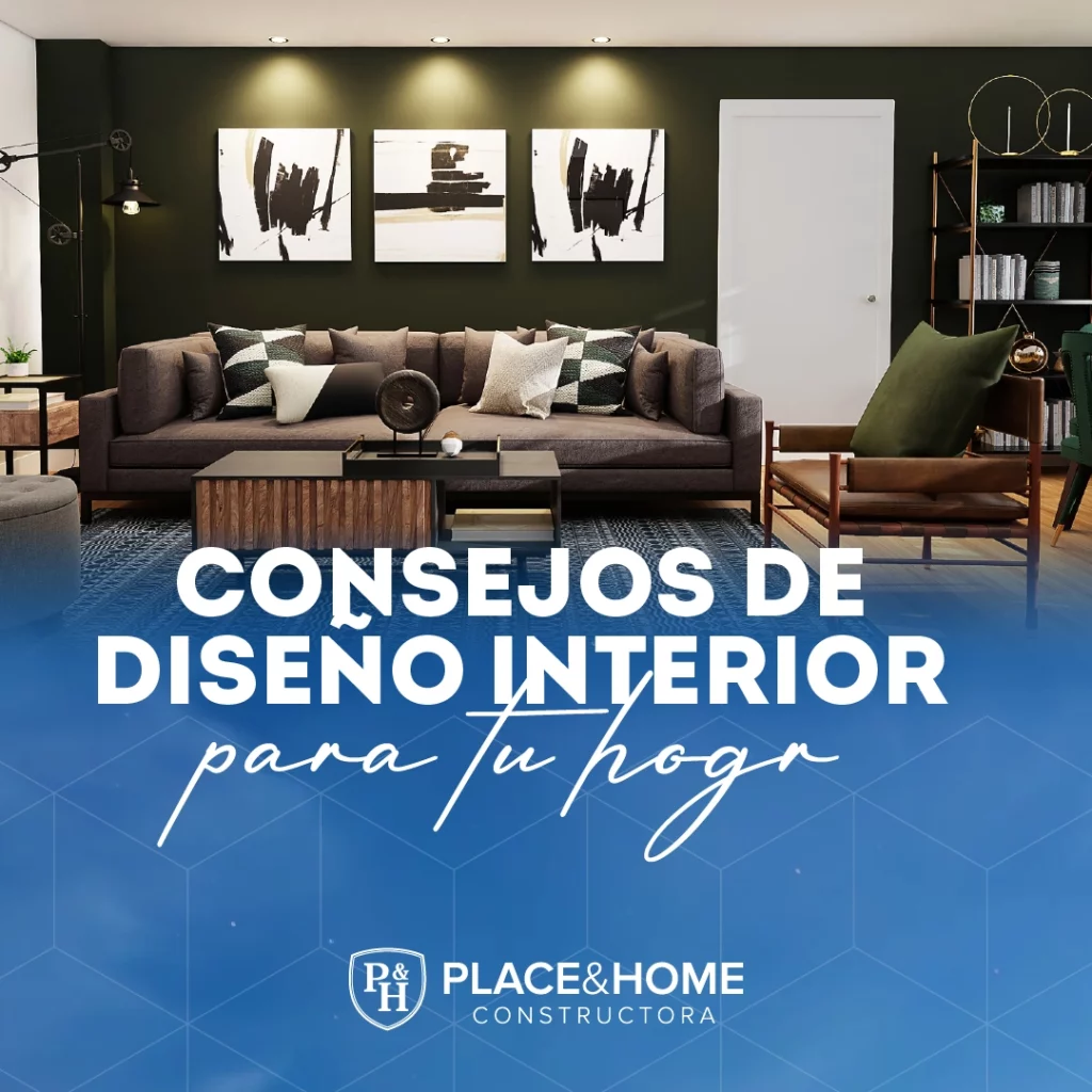 5 Consejos de diseño interior para tu nueva casa - Place & Home
