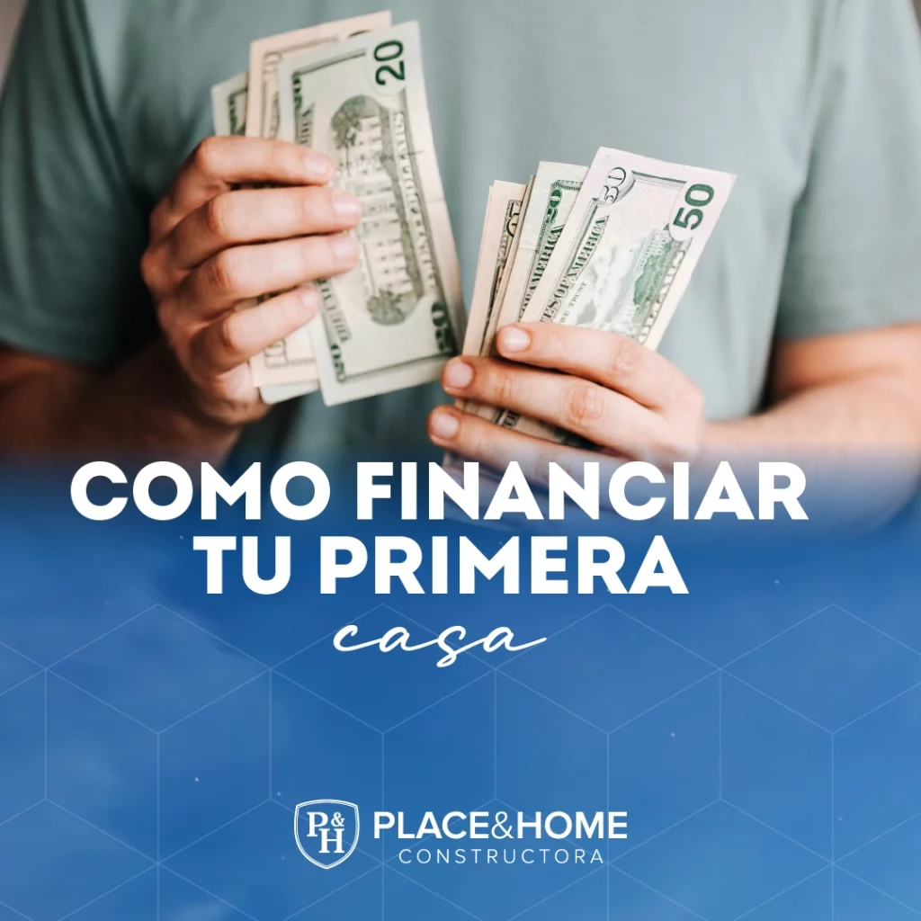 ¿Cómo financiar tu primera vivienda? - Place & Home