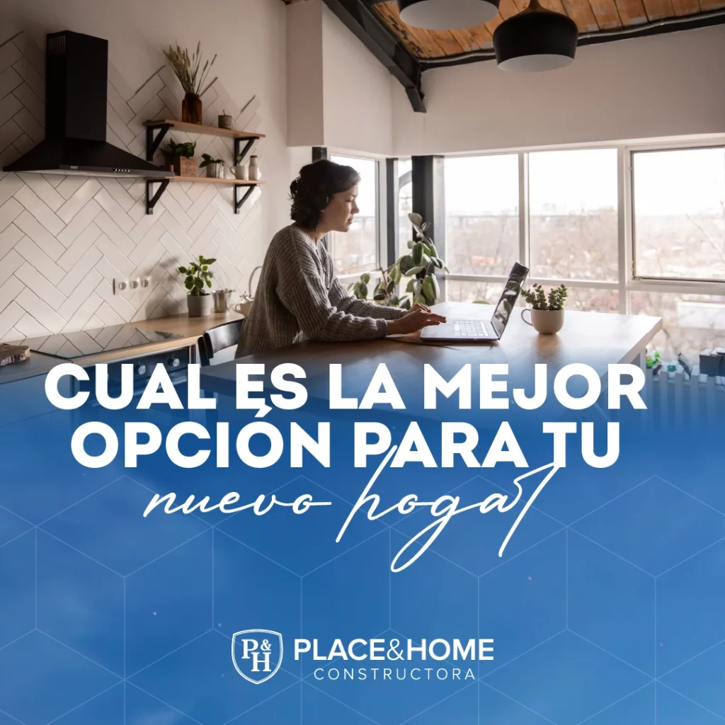 Cuál es la mejor opción para tu nuevo hogar? - Place & Home